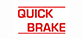 QUICK BRAKE